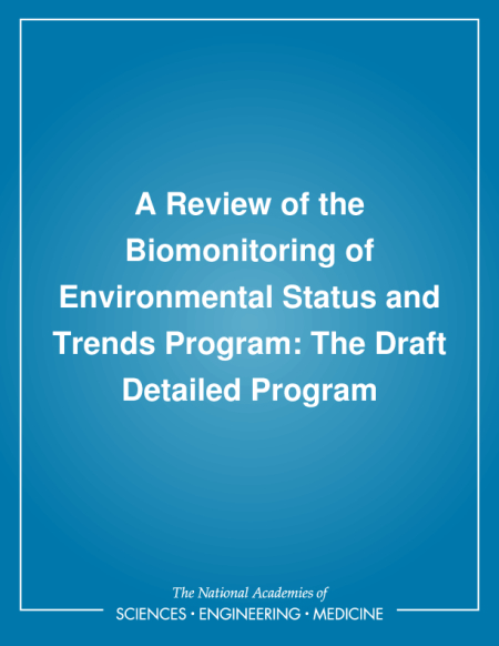 A Review of the Biomonitoring of Environmental Status and Trends Program: The Draft Detailed Program