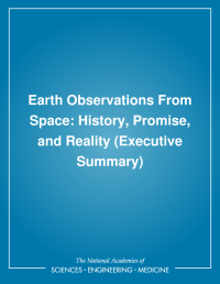 Earth Observations From Space: History, Promise, and Reality (Executive Summary)