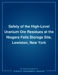 Safety of the High-Level Uranium Ore Residues at the Niagara Falls Storage Site, Lewiston, New York