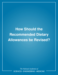 How Should the Recommended Dietary Allowances be Revised?