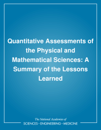 Quantitative Assessments of the Physical and Mathematical Sciences: A Summary of the Lessons Learned