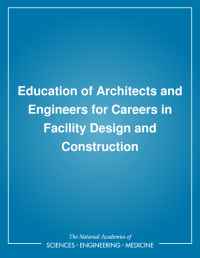 Education of Architects and Engineers for Careers in Facility Design and Construction