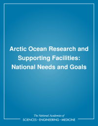 Arctic Ocean Research and Supporting Facilities: National Needs and Goals