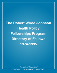 The Robert Wood Johnson Health Policy Fellowships Program Directory of Fellows 1974-1995