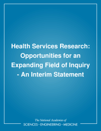 Health Services Research: Opportunities for an Expanding Field of Inquiry - An Interim Statement