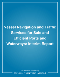 Vessel Navigation and Traffic Services for Safe and Efficient Ports and Waterways: Interim Report