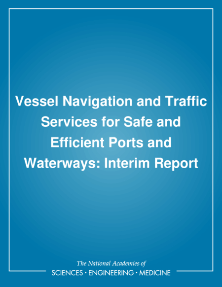 Vessel Navigation and Traffic Services for Safe and Efficient Ports and Waterways: Interim Report
