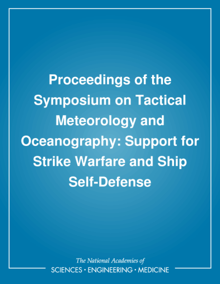 Proceedings of the Symposium on Tactical Meteorology and Oceanography: Support for Strike Warfare and Ship Self-Defense