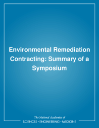 Environmental Remediation Contracting: Summary of a Symposium