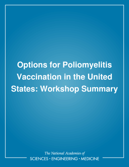 Options for Poliomyelitis Vaccination in the United States: Workshop Summary