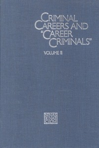 Criminal Careers and "Career Criminals,": Volume II