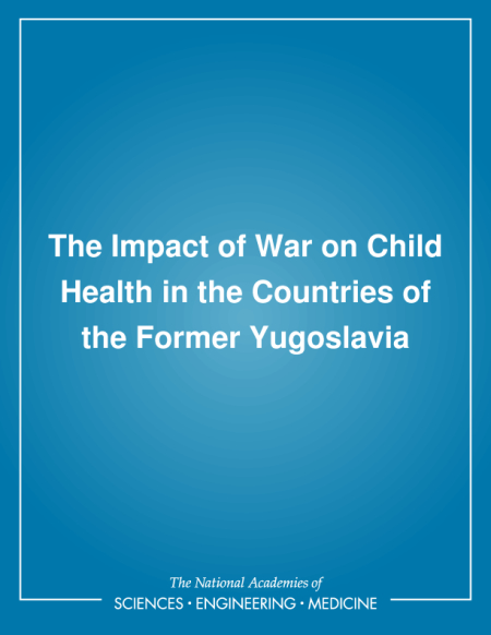 The Impact of War on Child Health in the Countries of the Former Yugoslavia