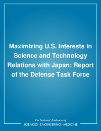 Maximizing U.S. Interests in Science and Technology Relations with Japan:  Report of the Defense Task Force