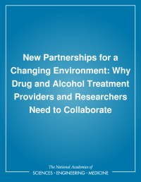 New Partnerships for a Changing Environment: Why Drug and Alcohol Treatment Providers and Researchers Need to Collaborate
