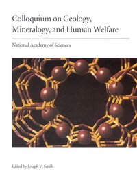(NAS Colloquium) Geology, Mineralogy, and Human Welfare