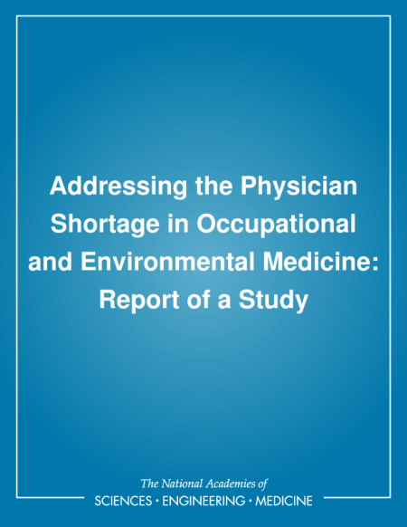 Addressing the Physician Shortage in Occupational and Environmental Medicine: Report of a Study
