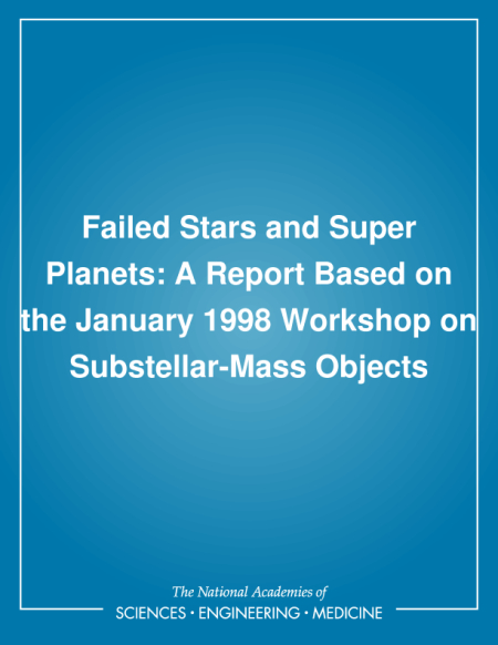 Failed Stars and Super Planets: A Report Based on the January 1998 Workshop on Substellar-Mass Objects