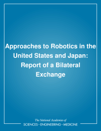 Approaches to Robotics in the United States and Japan: Report of a Bilateral Exchange
