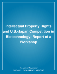 Intellectual Property Rights and U.S.-Japan Competition in Biotechnology: Report of a Workshop