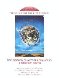 Preparing for the 21st Century: Focusing on Quality in a Changing Health Care System