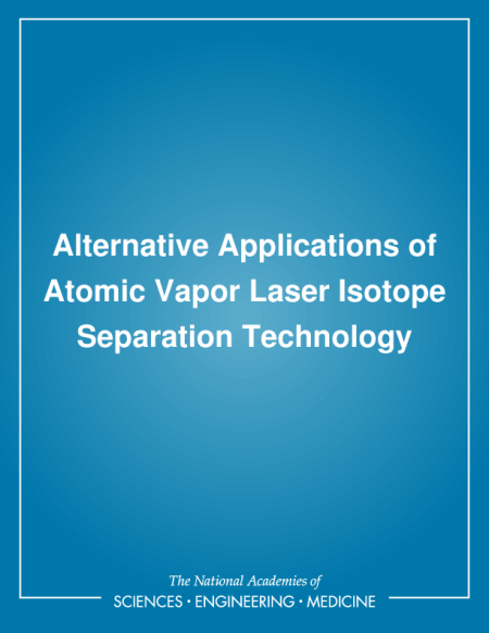 Cover: Alternative Applications of Atomic Vapor Laser Isotope Separation Technology