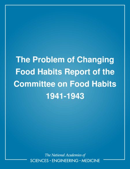 Cover: The Problem of Changing Food Habits: Report of the Committee on Food Habits 1941-1943
