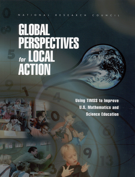 Global Perspectives for Local Action: Using TIMSS to Improve U.S. Mathematics and Science Education