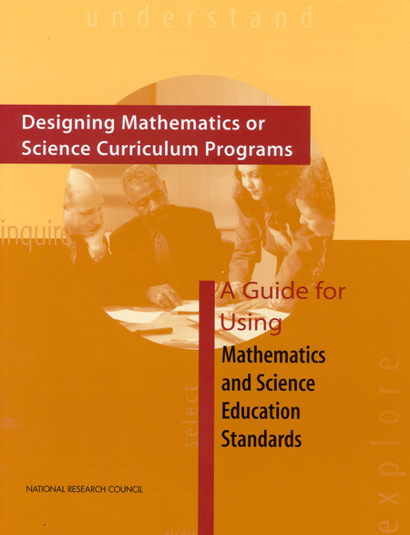 Designing Mathematics or Science Curriculum Programs: A Guide for Using Mathematics and Science Education Standards