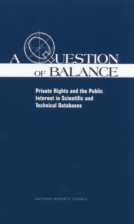 Cover: A Question of Balance: Private Rights and the Public Interest in Scientific and Technical Databases