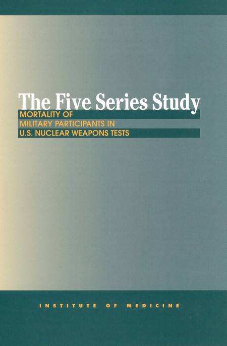 Cover: The Five Series Study: Mortality of Military Participants in U.S. Nuclear Weapons Tests
