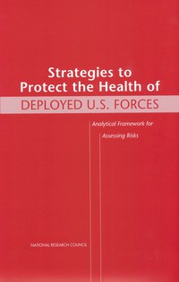 Strategies to Protect the Health of Deployed U.S. Forces: Analytical Framework for Assessing Risks