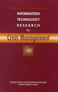 Summary of a Workshop on Information Technology Research for Crisis Management