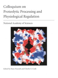 (NAS Colloquium) Proteolytic Processing and Physiological Regulation