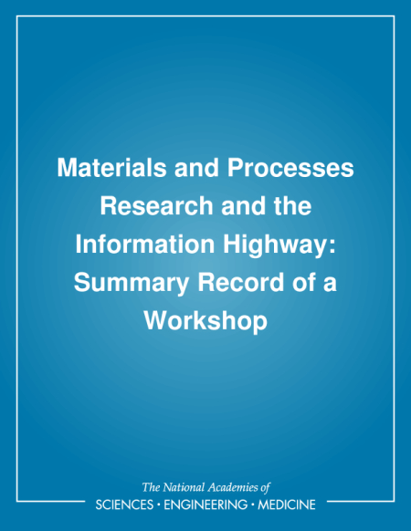 Materials and Processes Research and the Information Highway: Summary Record of a Workshop