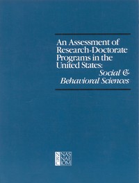 An Assessment of Research-Doctorate Programs in the United States: Social and Behavioral Sciences