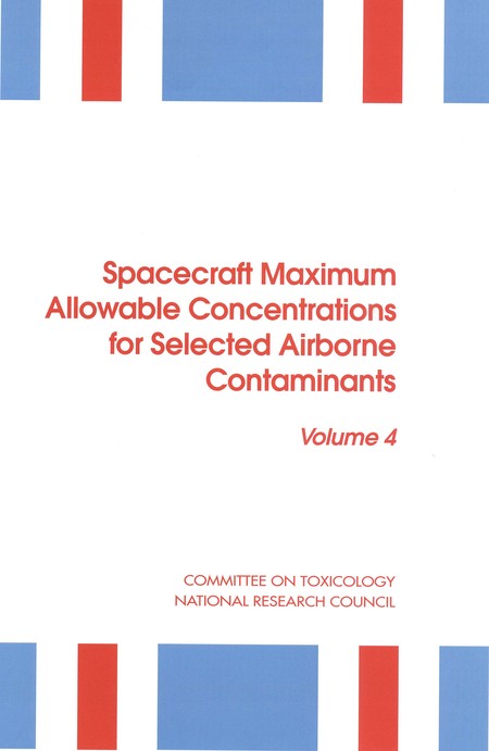 Spacecraft Maximum Allowable Concentrations for Selected Airborne Contaminants: Volume 4