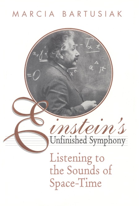 Cover: Einstein's Unfinished Symphony: Listening to the Sounds of Space-Time