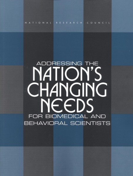 Cover: Addressing the Nation's Changing Needs for Biomedical and Behavioral Scientists