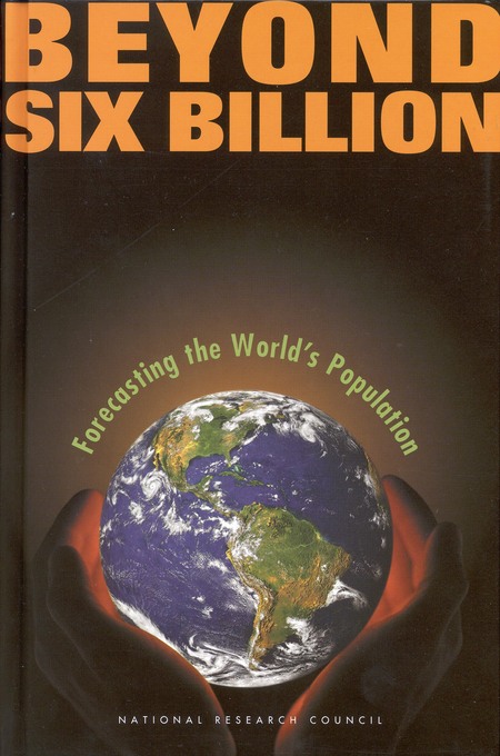 Beyond Six Billion: Forecasting the World's Population