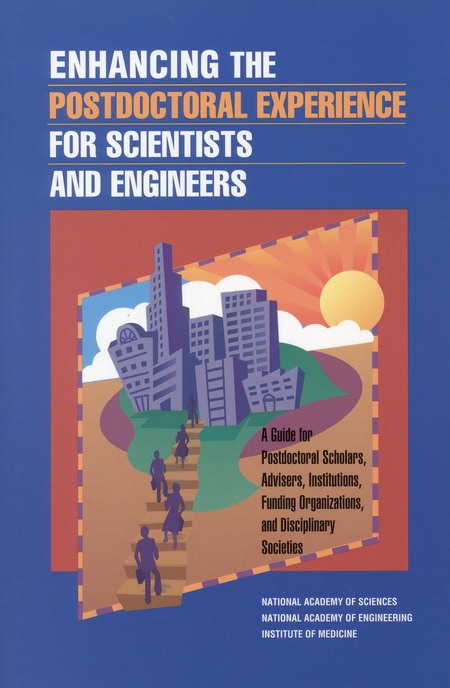 Cover: Enhancing the Postdoctoral Experience for Scientists and Engineers: A Guide for Postdoctoral Scholars, Advisers, Institutions, Funding Organizations, and Disciplinary Societies