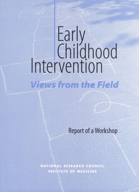 Early Childhood Intervention: Views from the Field: Report of a Workshop