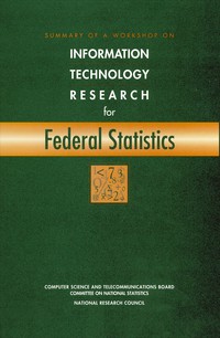 Summary of a Workshop on Information Technology Research for Federal Statistics
