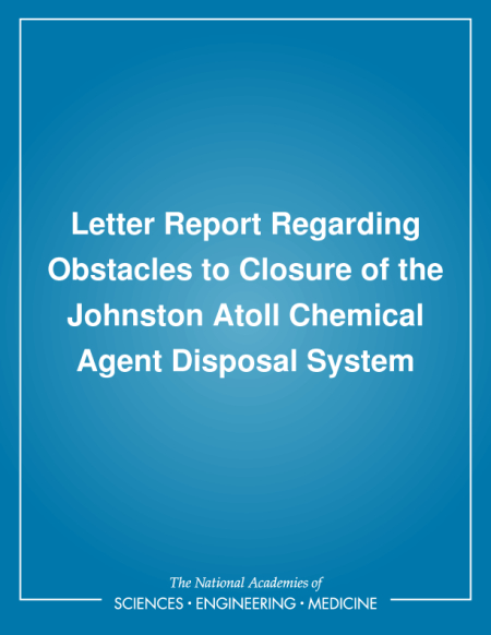 Letter Report Regarding Obstacles to Closure of the Johnston Atoll Chemical Agent Disposal System