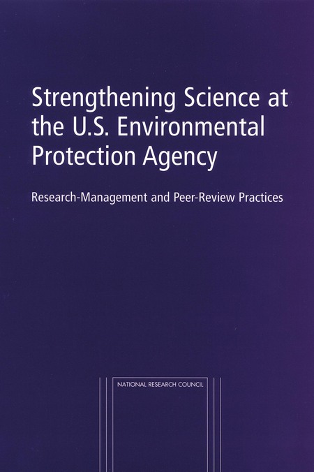 Strengthening Science at the U.S. Environmental Protection Agency: Research-Management and Peer-Review Practices