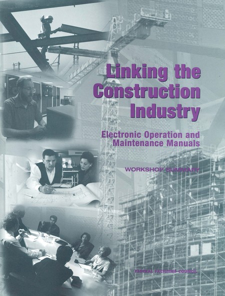 Linking the Construction Industry: Electronic Operation and Maintenance Manuals: Workshop Summary