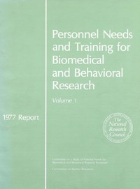 Personnel Needs and Training for Biomedical and Behavioral Research: Volume 1