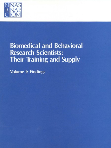 Biomedical and Behavioral Research Scientists: Their Training and Supply: Volume I: Findings