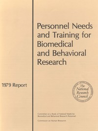 Personnel Needs and Training for Biomedical and Behavioral Research: 1979 Report