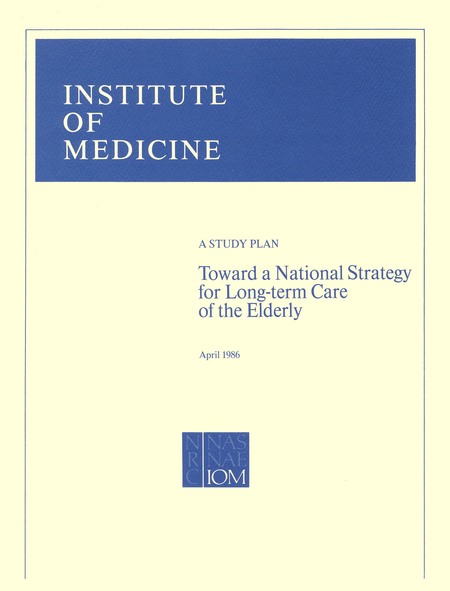 Cover: Toward a National Strategy for Long-Term Care of the Elderly: A Study Plan