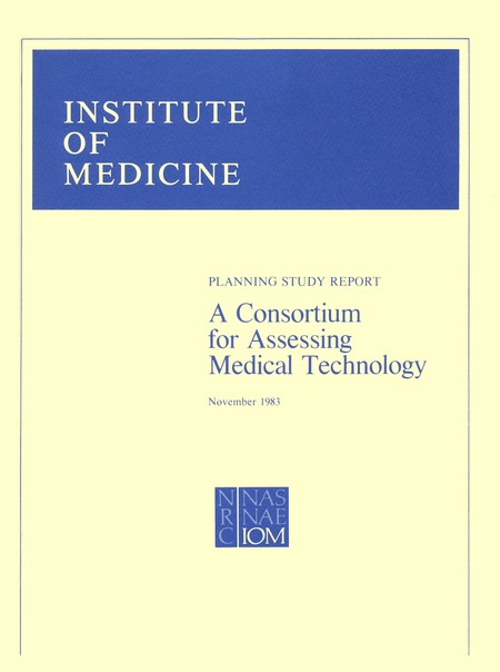 A Consortium for Assessing Medical Technology: Planning Study Report